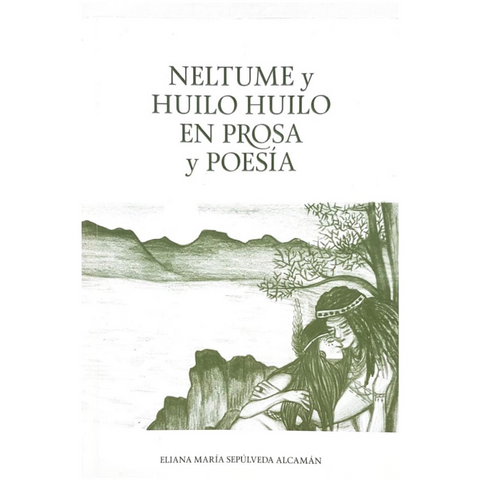 Libro Neltume Y Huilo Huilo En Prosa Y Poesía