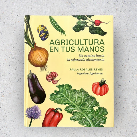 Libro Agricultura en tus manos - Paula Rosales
